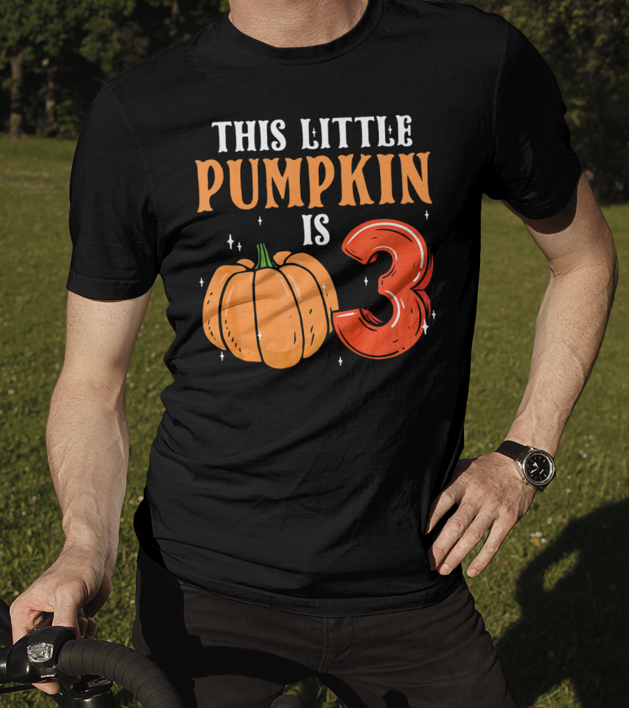 THIS LITTLE PUMPKIN IS 3 T-Shirt