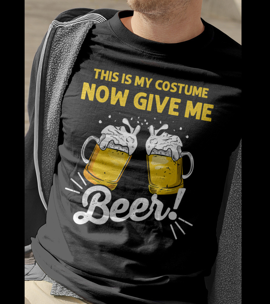 This Is My Costume Now Give Me Beer With Frothy Mugs T-Shirt