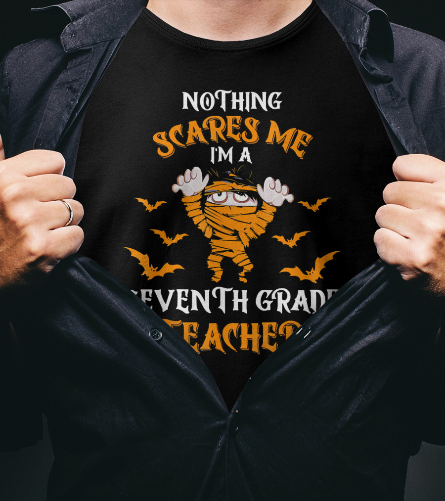 Nothing Scares Me I'm A Seventh Grade Teacher Halloween Bats Mummy T-Shirt