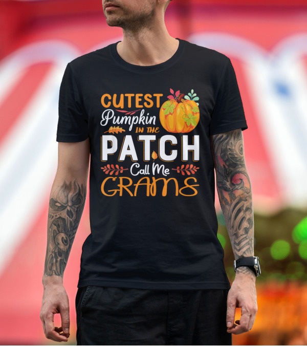 Premium T-Shirt: Cutest Pumpkin In The Patch Call Me Grams T-Shirt Cutest Pumpkin In The Patch Call Me Grams T-Shirt
