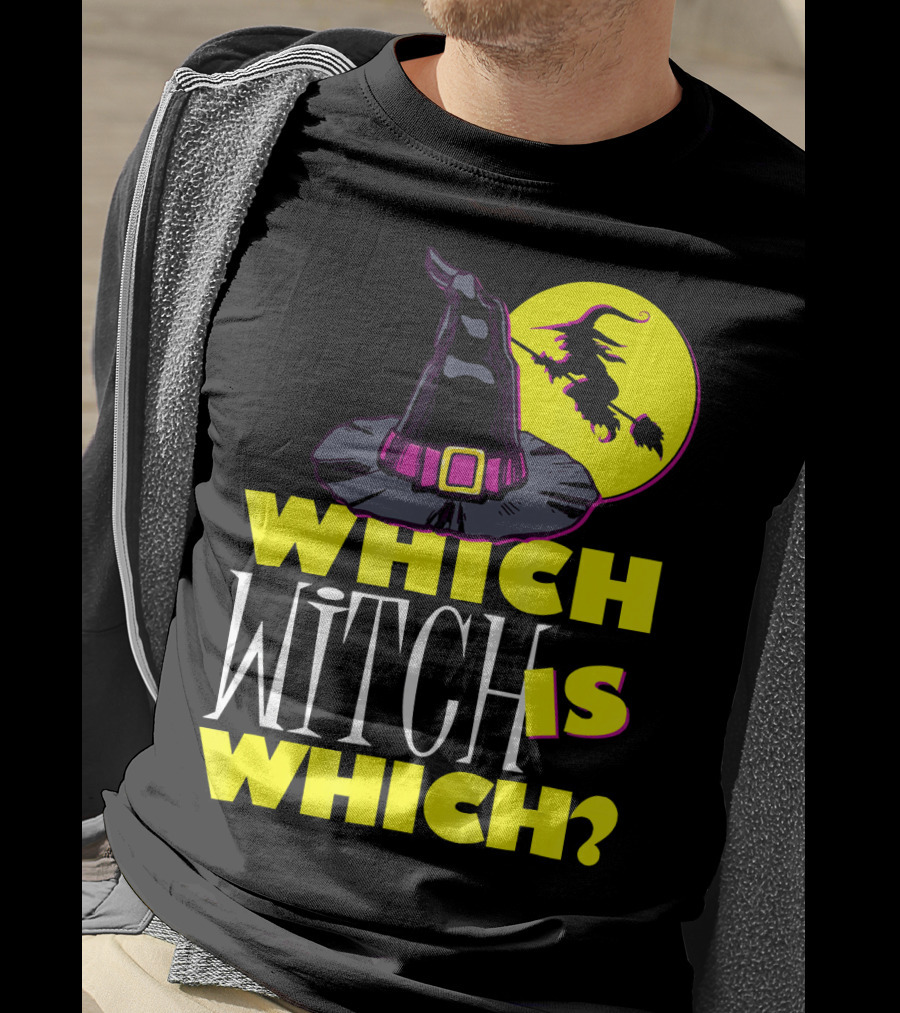Which Witch Is Which Halloween Funny Witch Hat And Flying Witch T-Shirt