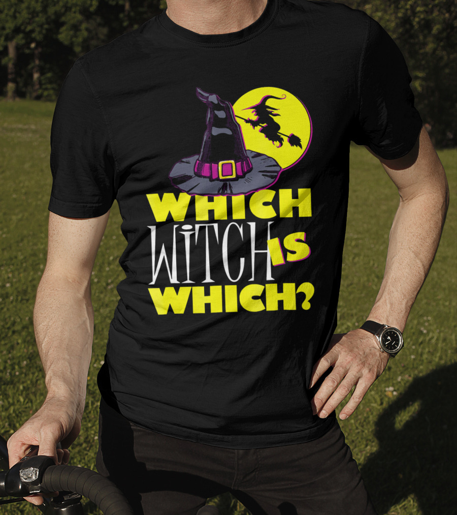 Which Witch Is Which Halloween Funny Witch Hat And Flying Witch T-Shirt