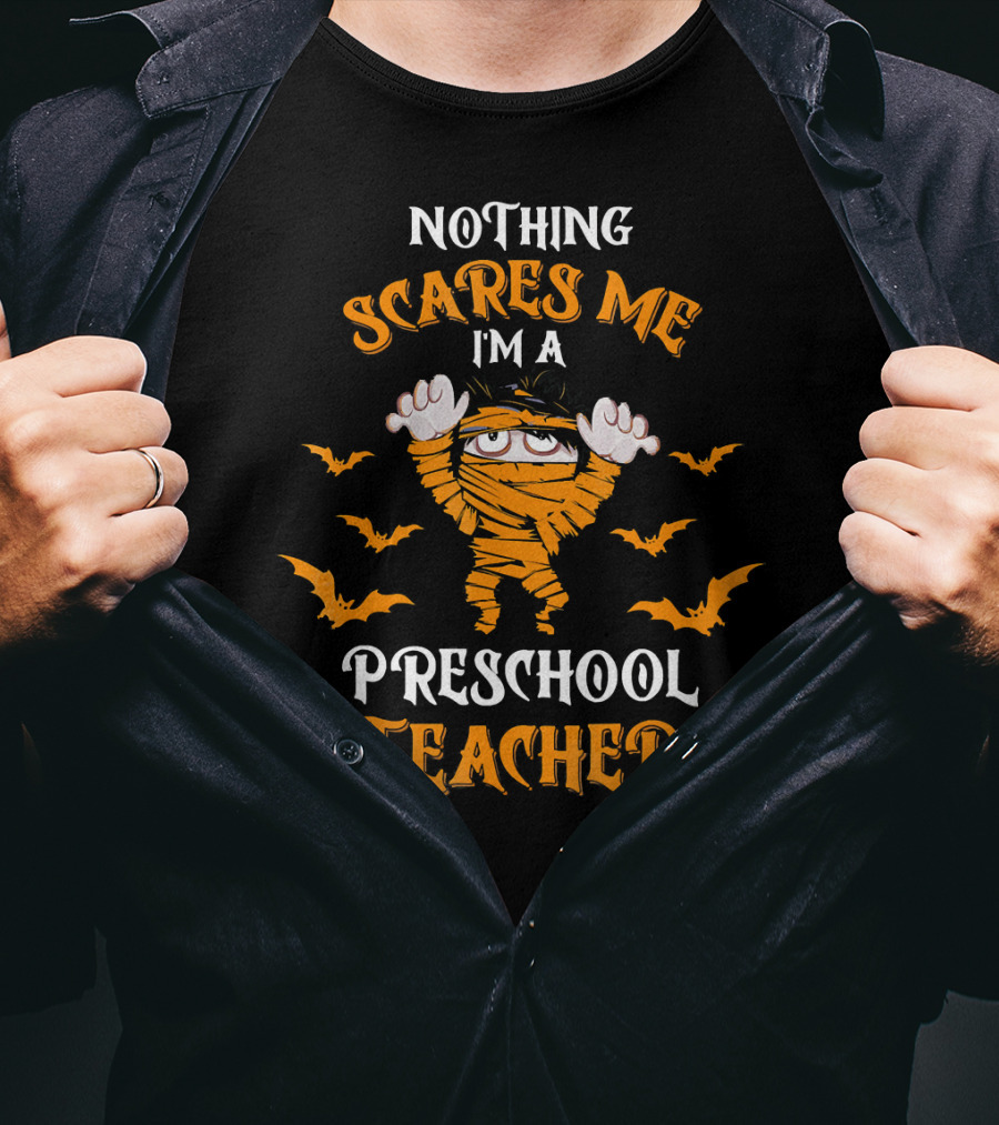 Nothing Scares Me I'm A Preschool Teacher Halloween Mummy And Bats T-Shirt