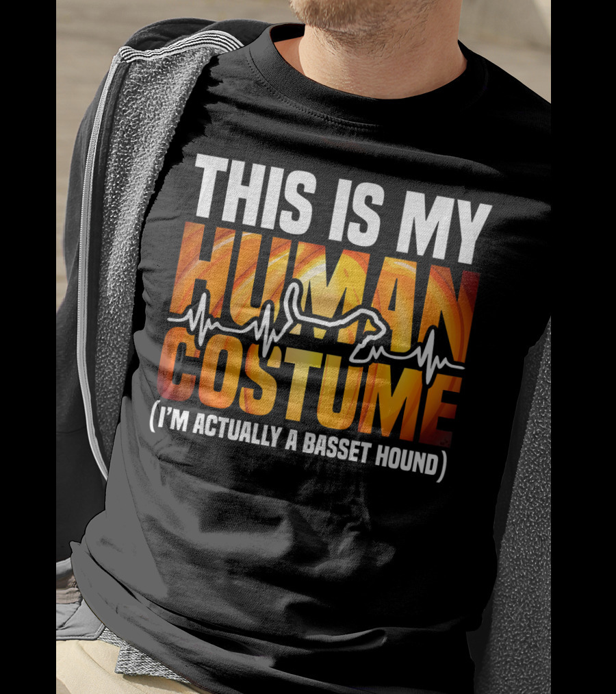 This Is My Human Costume I'm Actually A Basset Hound T-Shirt