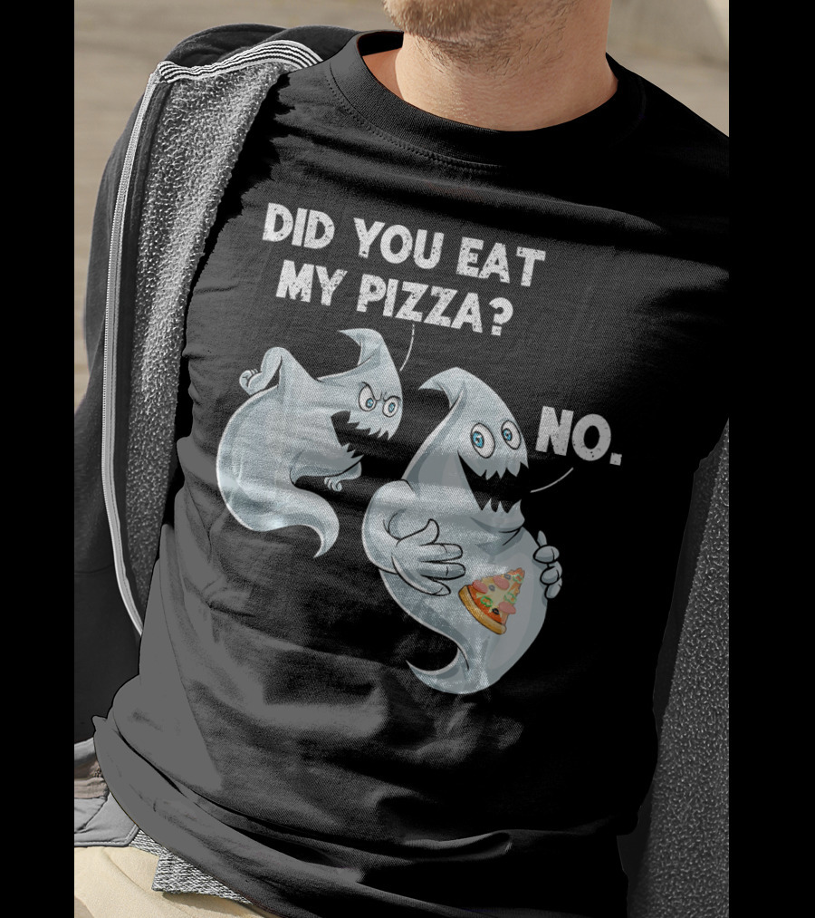 Did You Eat My Pizza Ghost Halloween Funny Food No T-Shirt