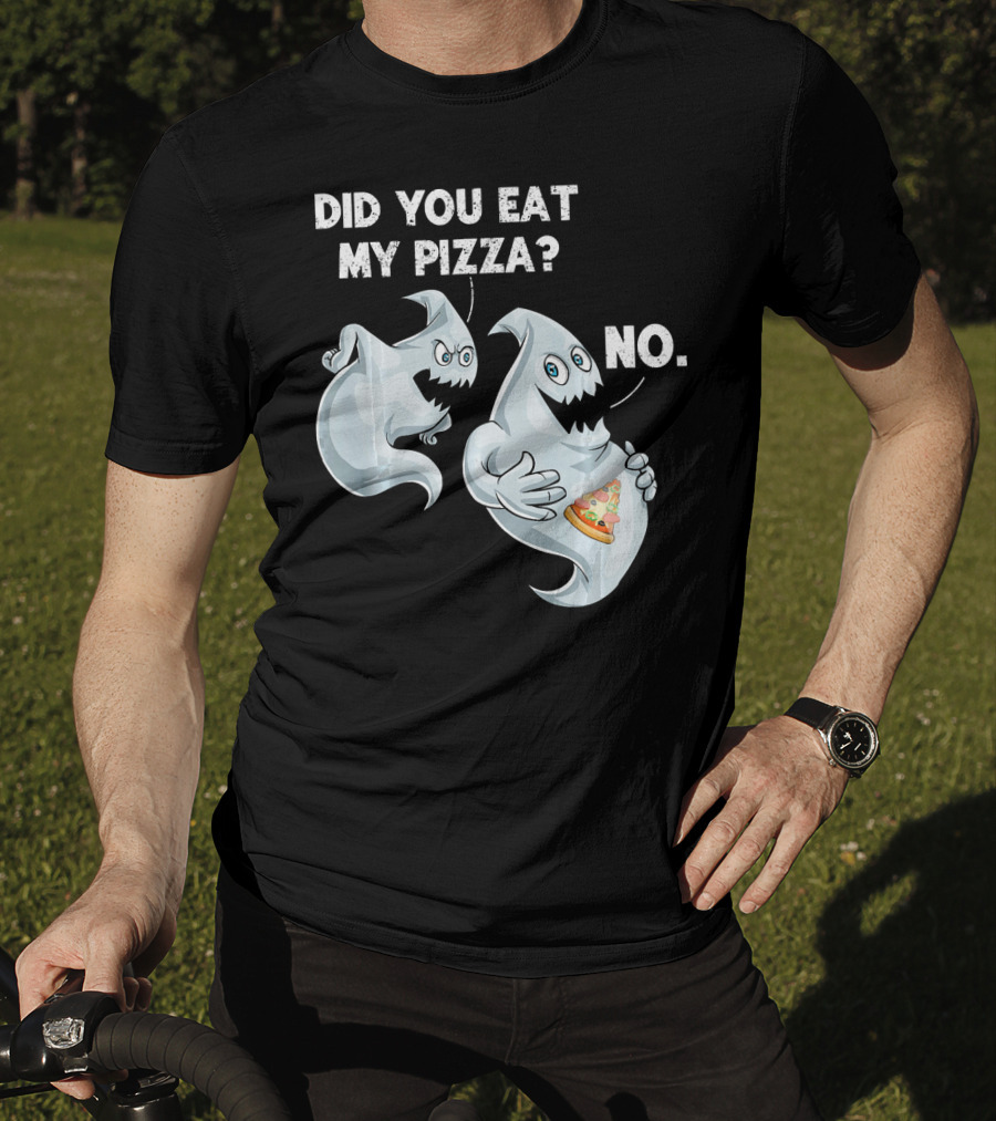 Did You Eat My Pizza Ghost Halloween Funny Food No T-Shirt