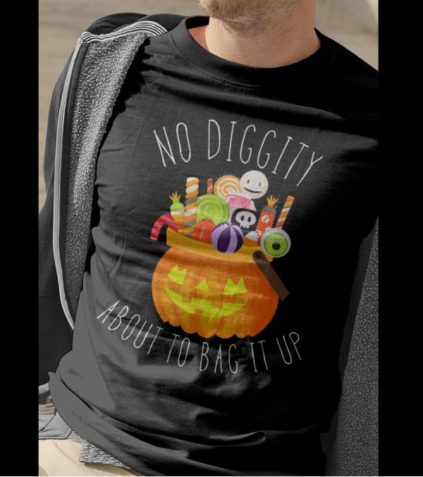 No Diggity About To Bag It Up Trick Treat Halloween Pumpkin Candy T-Shirt