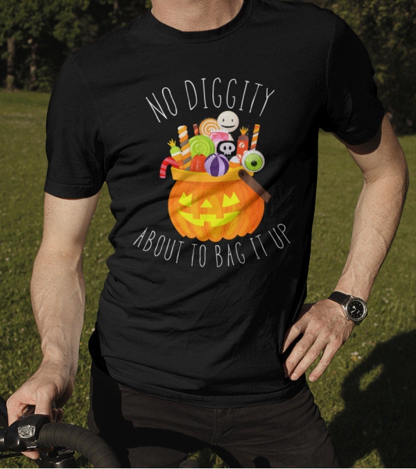 No Diggity About To Bag It Up Trick Treat Halloween Pumpkin Candy T-Shirt