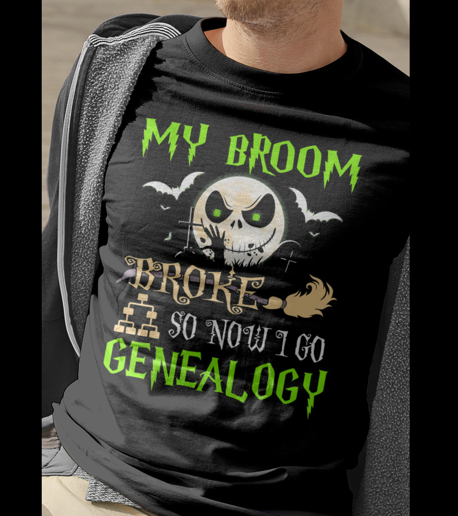 My Broom Broke So Now I Go Genealogy Halloween Skeleton Face Bats T-Shirt