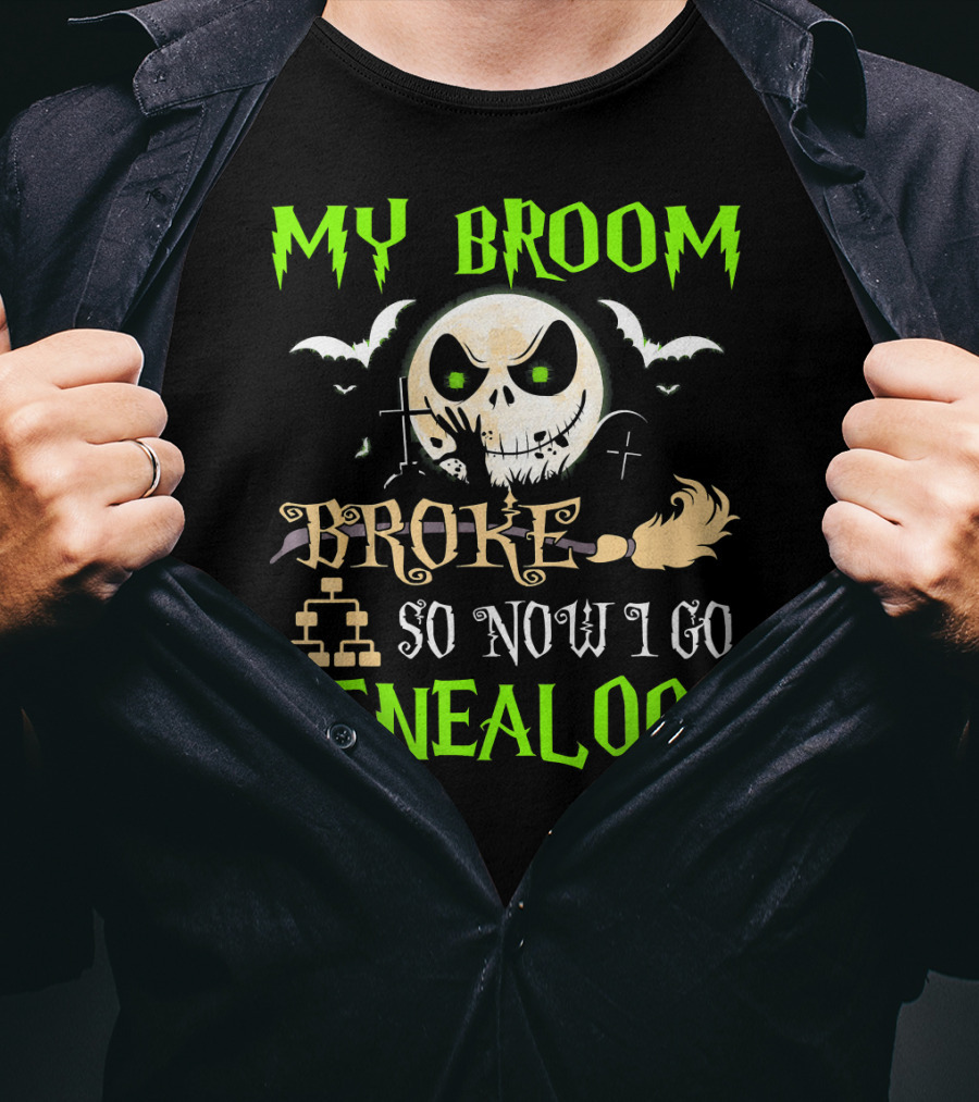 My Broom Broke So Now I Go Genealogy Halloween Skeleton Face Bats T-Shirt