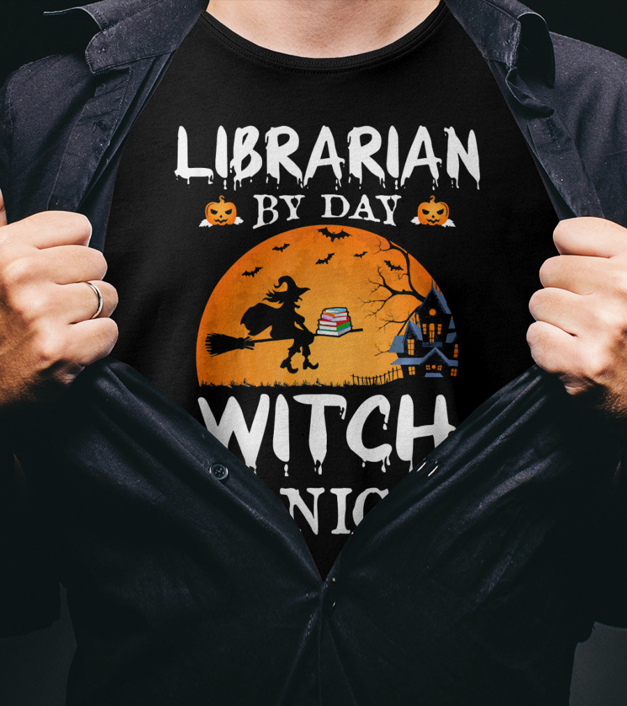 Librarian By Day Witch By Night Halloween Broomstick Silhouette With Books And Haunted House T-Shirt