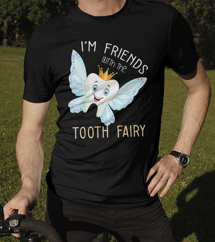 I'm Friends With The Tooth Fairy Halloween Costume T-Shirt