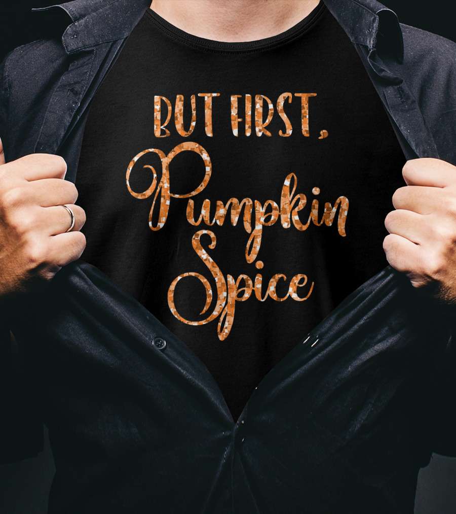 But First Pumpkin Spice Womens Cute Fall T-Shirt