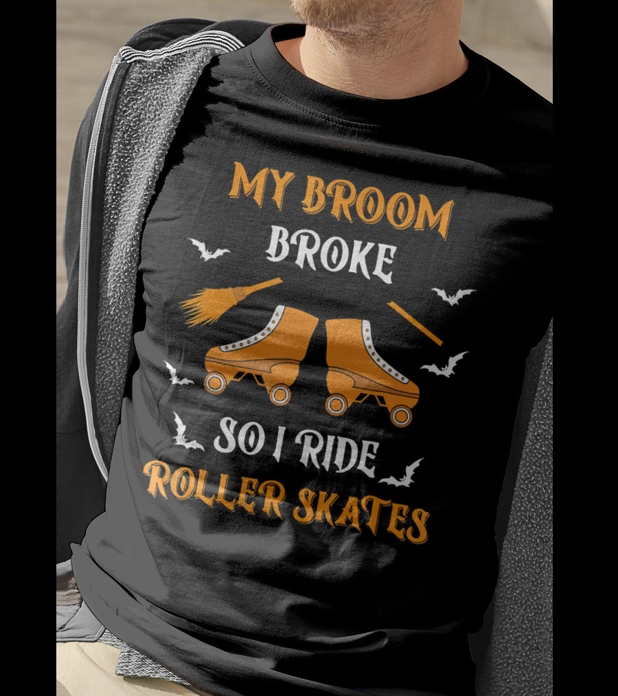My Broom Broke So I Ride Roller Skates Halloween Roller Skater T-Shirt