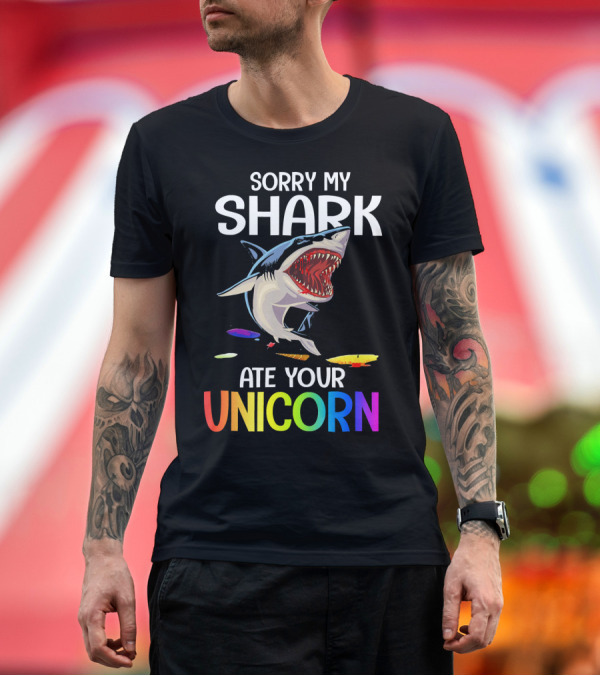Premium T-Shirt: Sorry My Shark Ate Your Unicorn T-Shirt Sorry My Shark Ate Your Unicorn T-Shirt