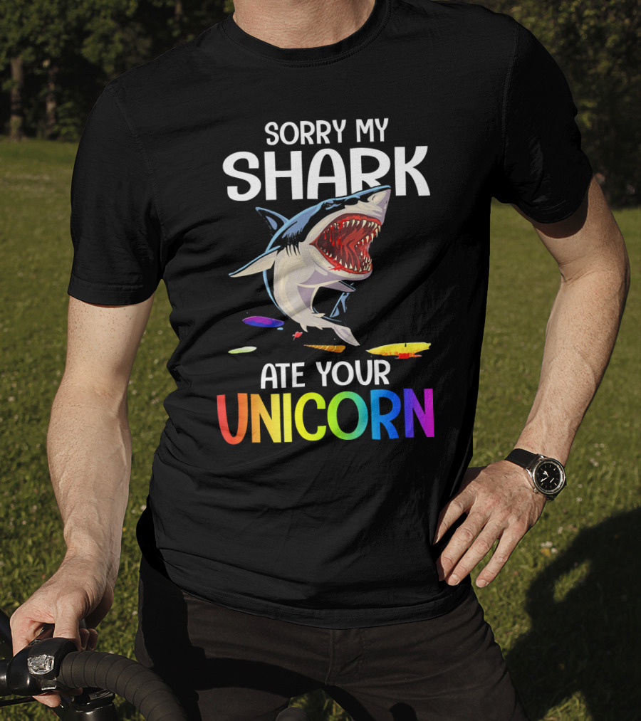 Sorry My Shark Ate Your Unicorn T-Shirt