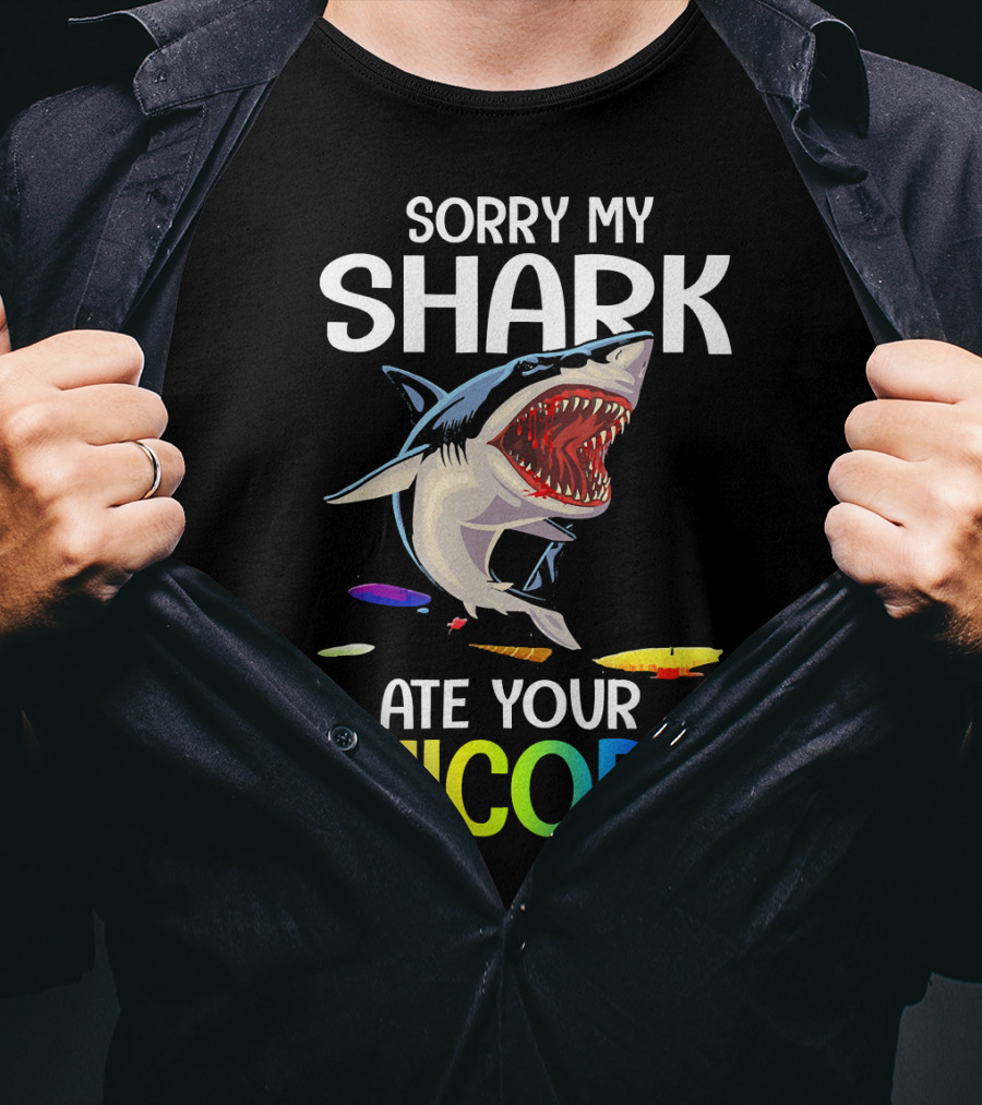 Sorry My Shark Ate Your Unicorn T-Shirt