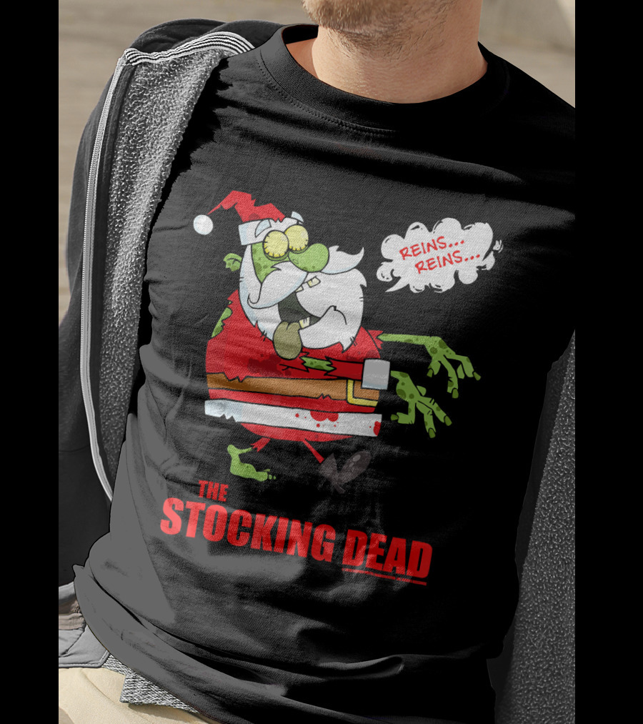 Reins Reins The Stocking Dead Funny Zombie Santa T-Shirt