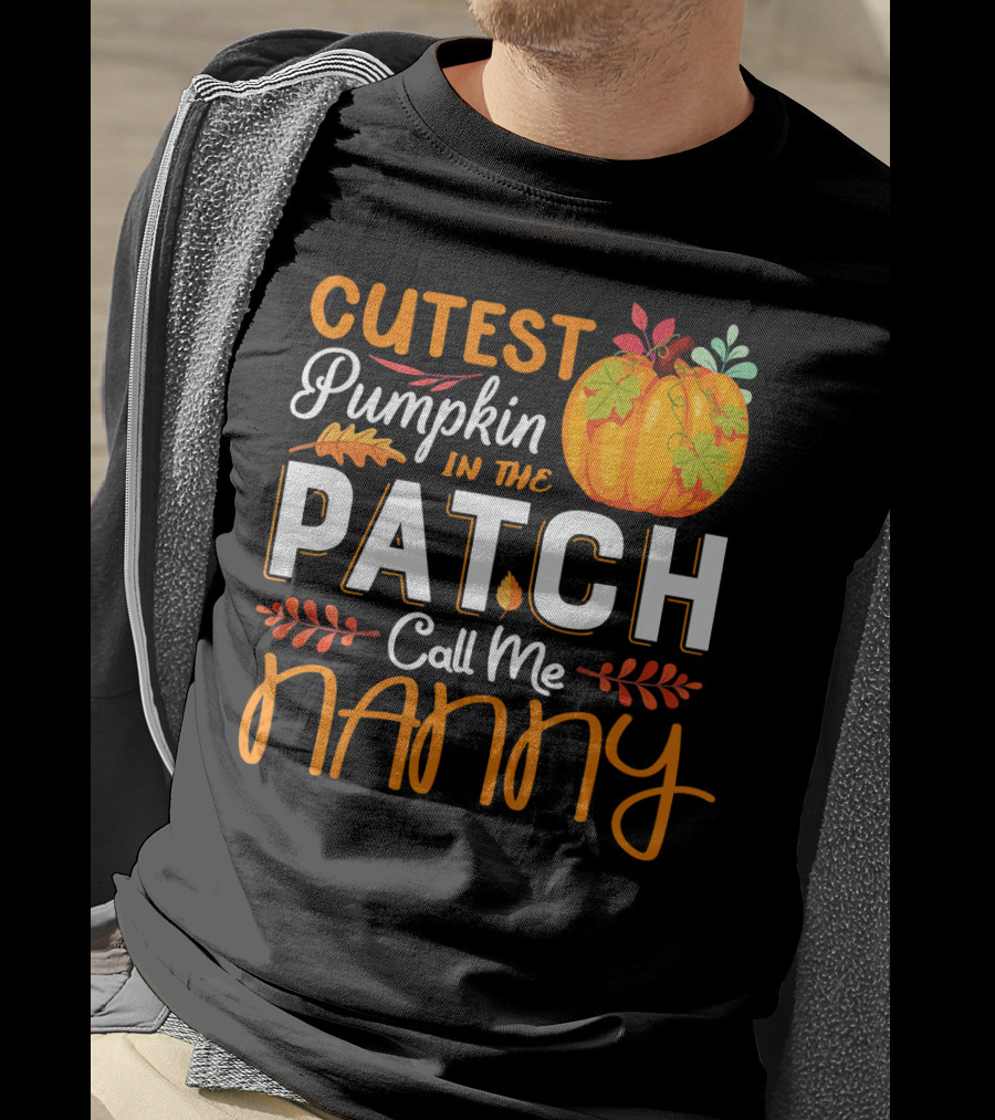 Cutest Pumpkin In The Patch Call Me Nanny T-Shirt