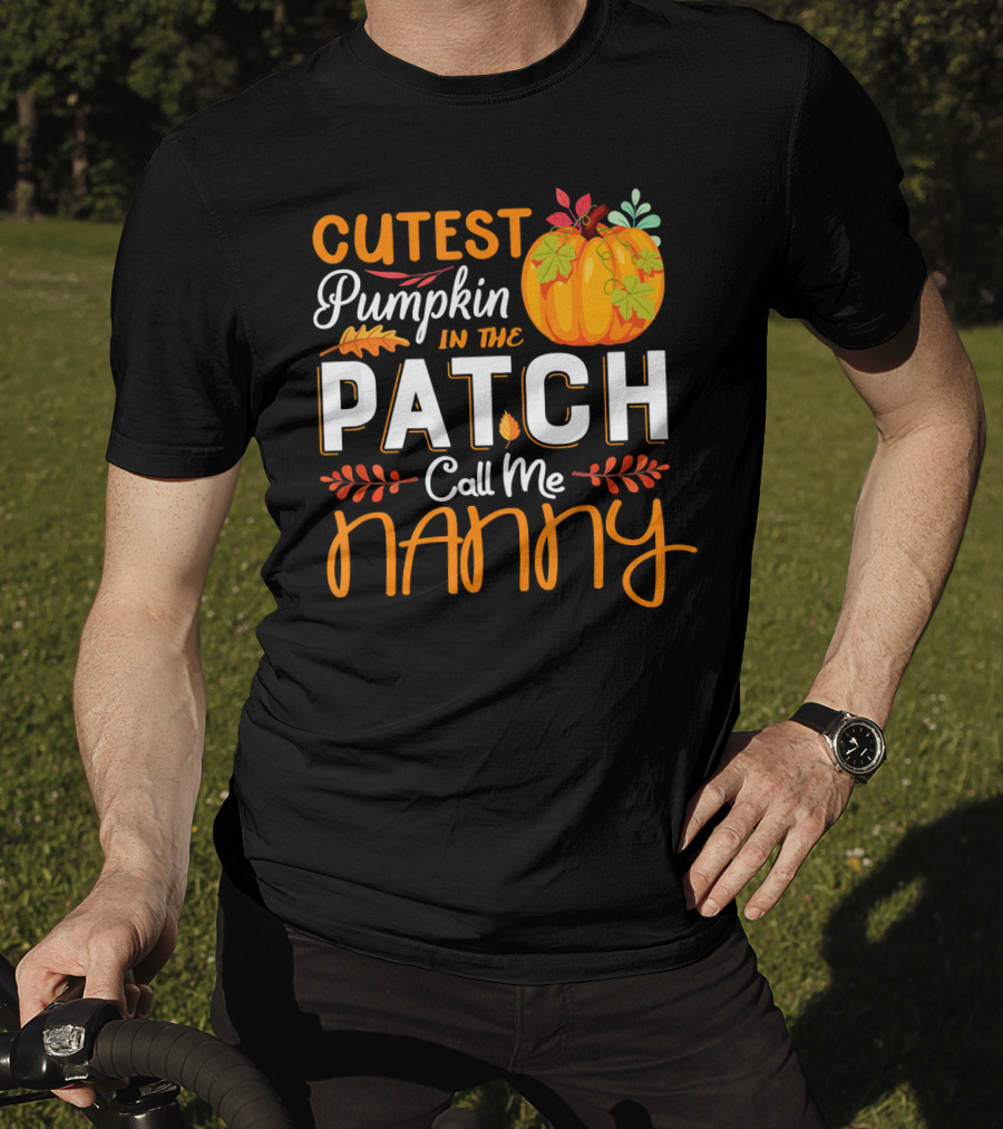 Cutest Pumpkin In The Patch Call Me Nanny T-Shirt