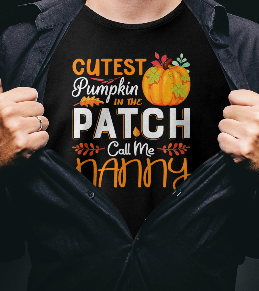 Cutest Pumpkin In The Patch Call Me Nanny T-Shirt