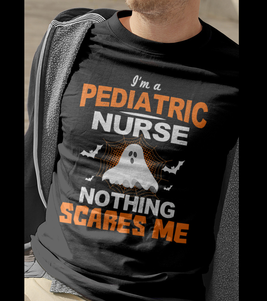 I'm A Pediatric Nurse Nothing Scares Me Ghost Halloween T-Shirt