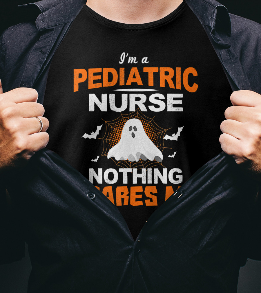 I'm A Pediatric Nurse Nothing Scares Me Ghost Halloween T-Shirt