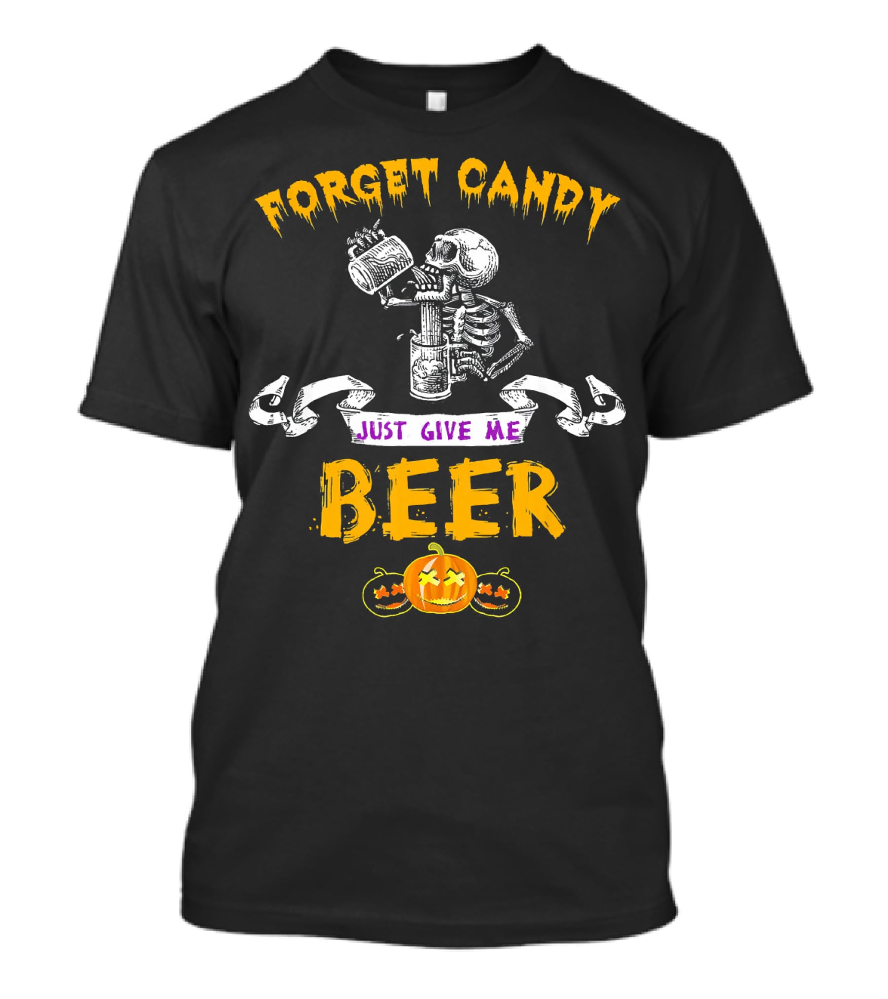 Forget Candy Just Give Me Beer Skeleton Halloween Pumpkin T-Shirt