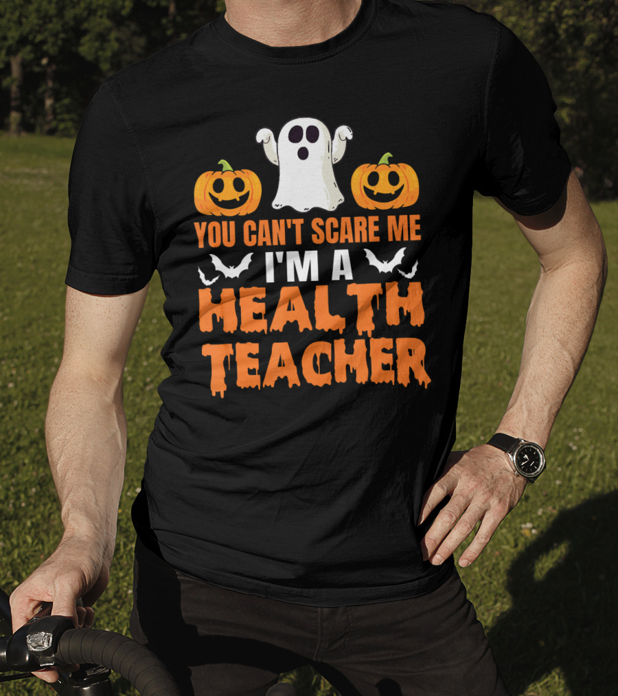 You Can't Scare Me I'm A Health Teacher Ghost Pumpkins Bats T-Shirt