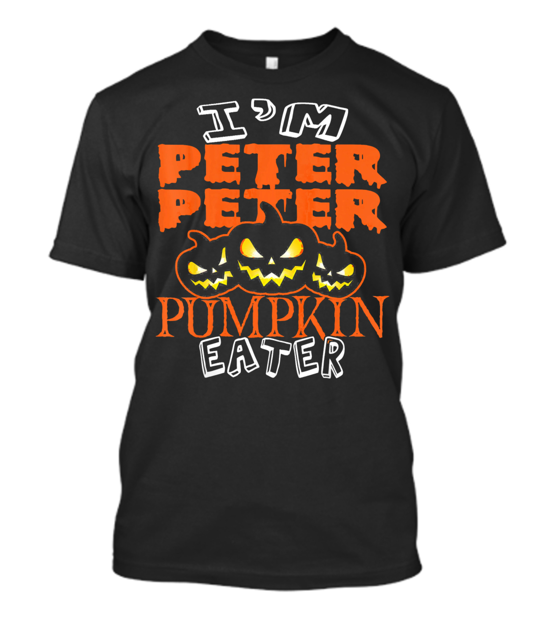 I'm Peter Peter Pumpkin Eater Halloween Costume Ideas T-Shirt