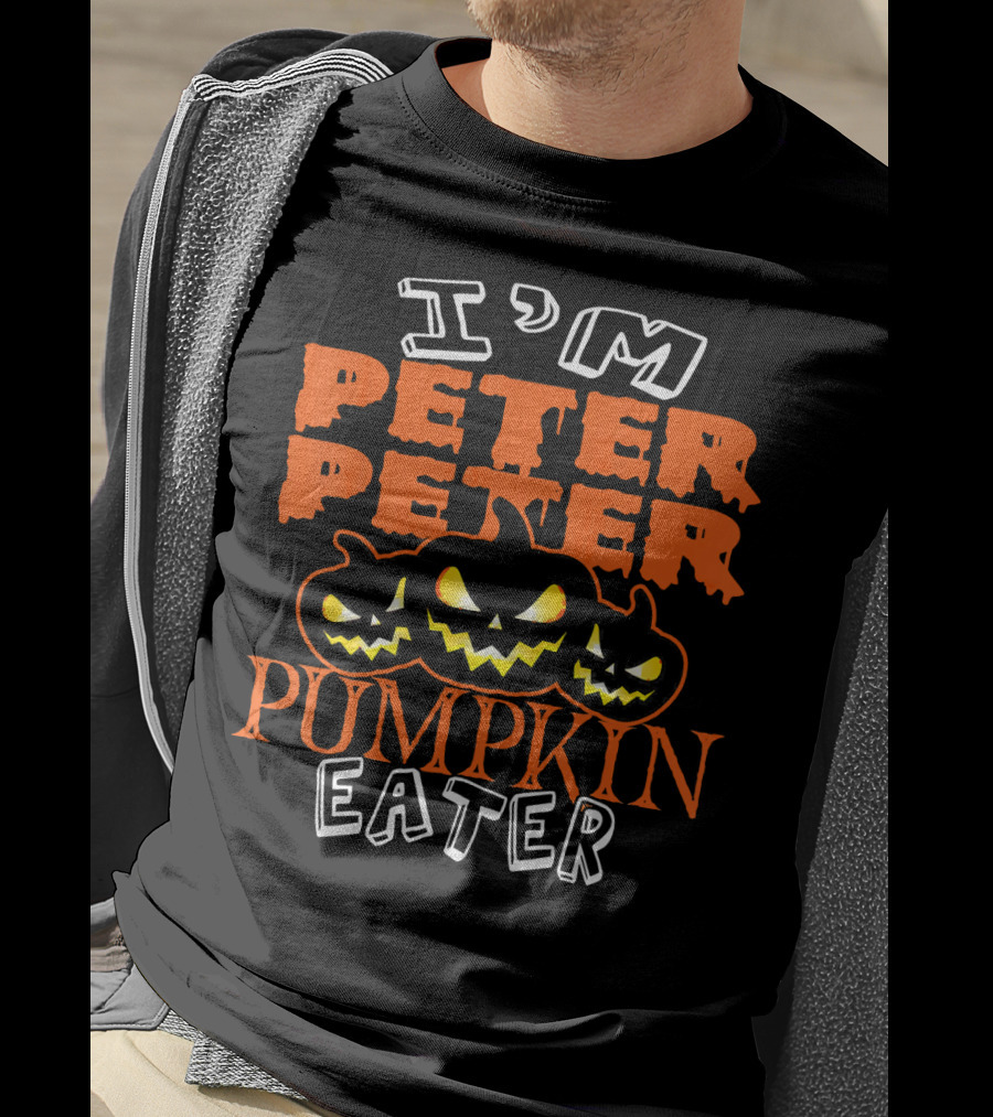 I'm Peter Peter Pumpkin Eater Halloween Costume Ideas T-Shirt