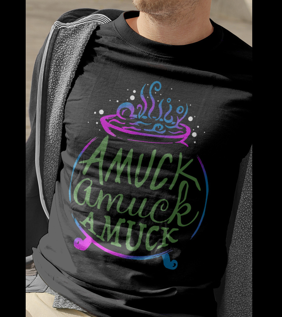 Amuck Amuck Amuck Funny Witch Cauldron Boiling Potion T-Shirt