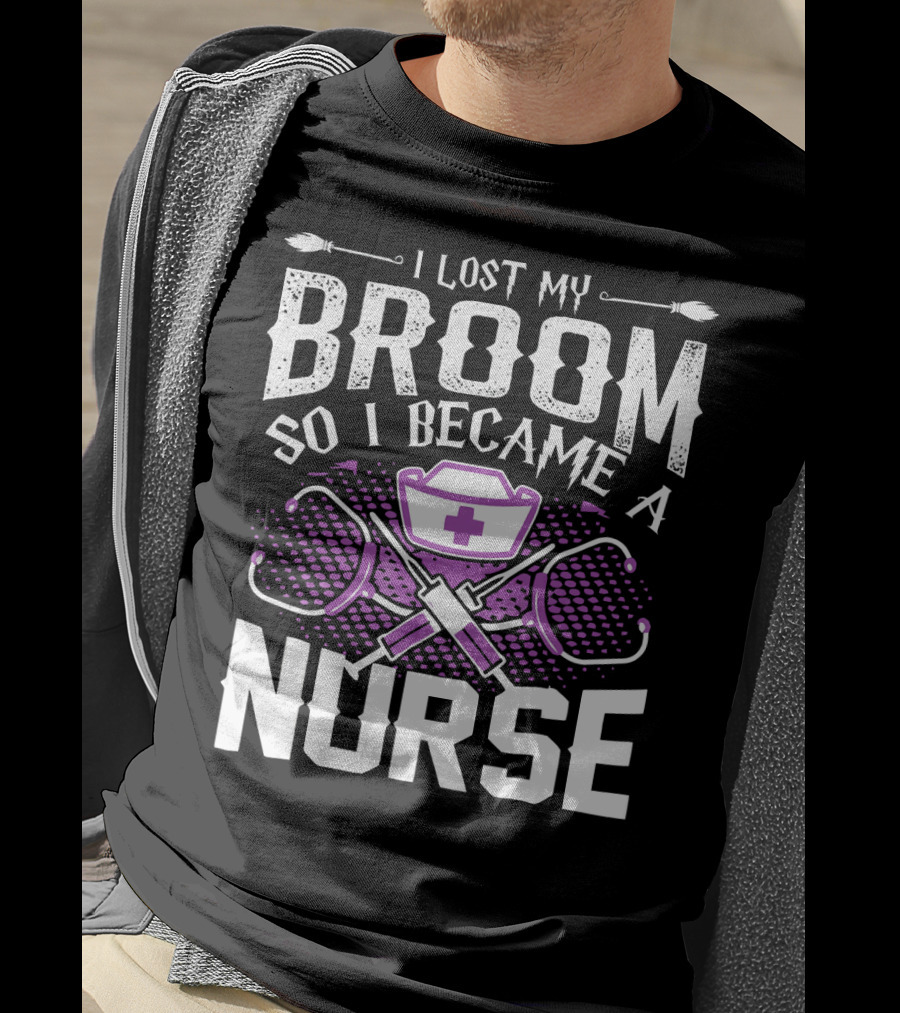 Lost My Broom So I Became A Nurse Stethoscopes Nurse Cap Cross T-Shirt