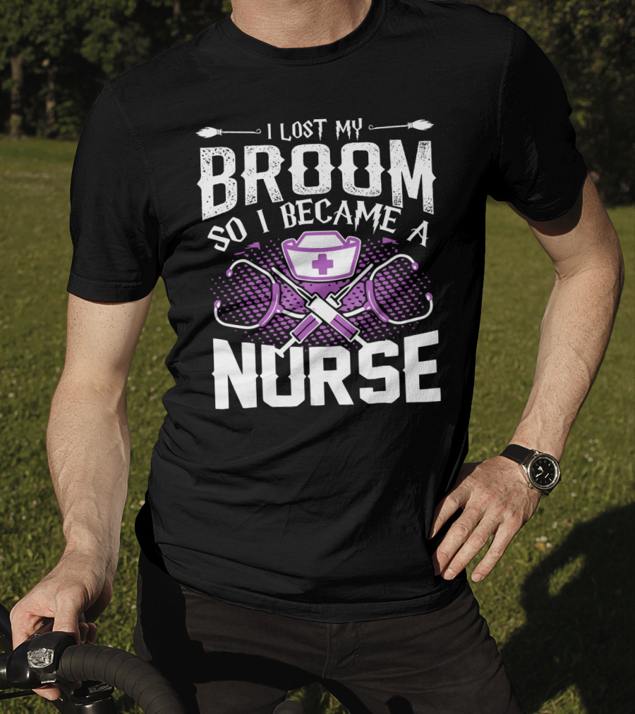 Lost My Broom So I Became A Nurse Stethoscopes Nurse Cap Cross T-Shirt