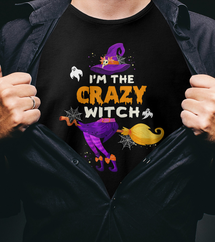 I'm The Crazy Witch Halloween Ghosts Hat Broom Spiders T-Shirt