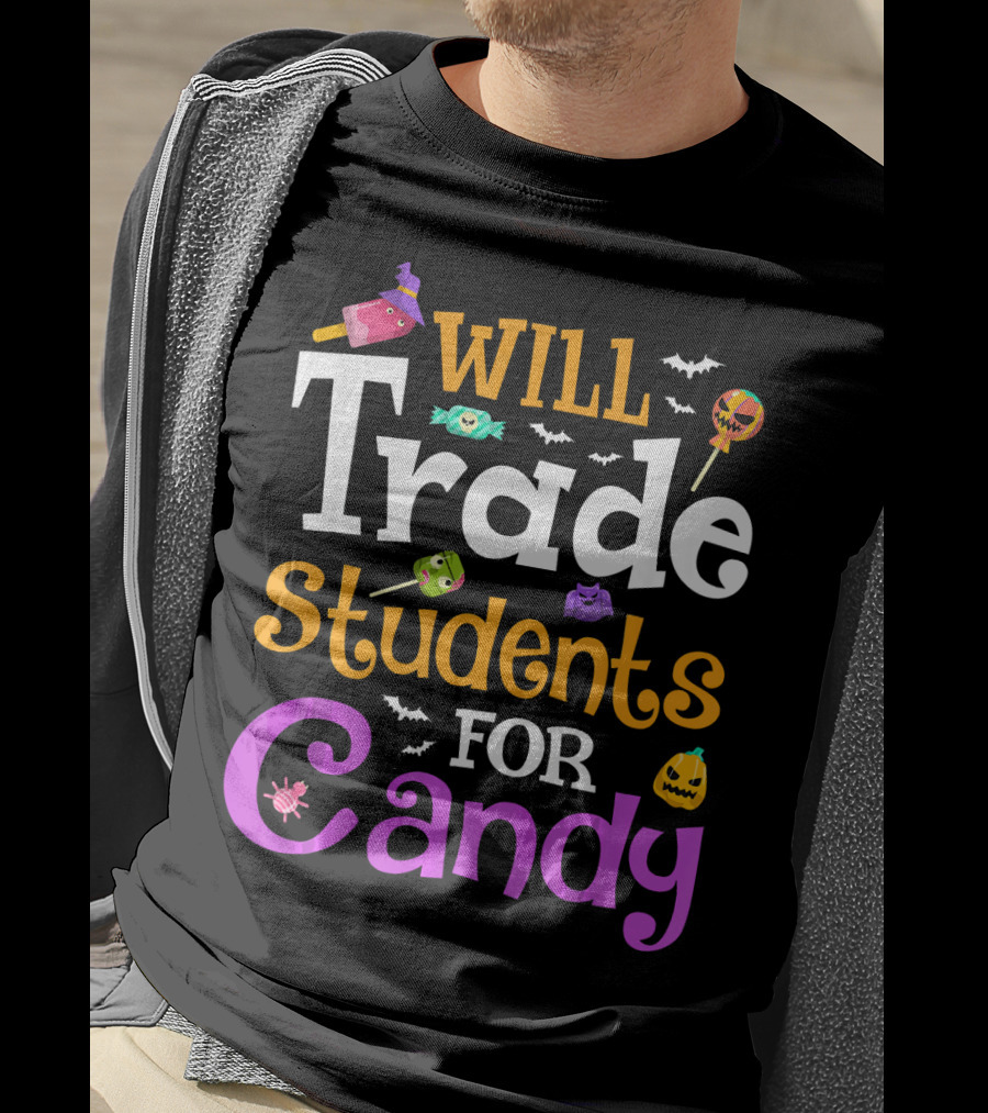 Will Trade Students For Candy Halloween Teacher Shirt With Cute Sweets And Bats T-Shirt