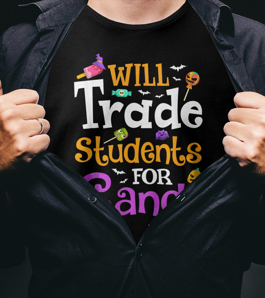 Will Trade Students For Candy Halloween Teacher Shirt With Cute Sweets And Bats T-Shirt