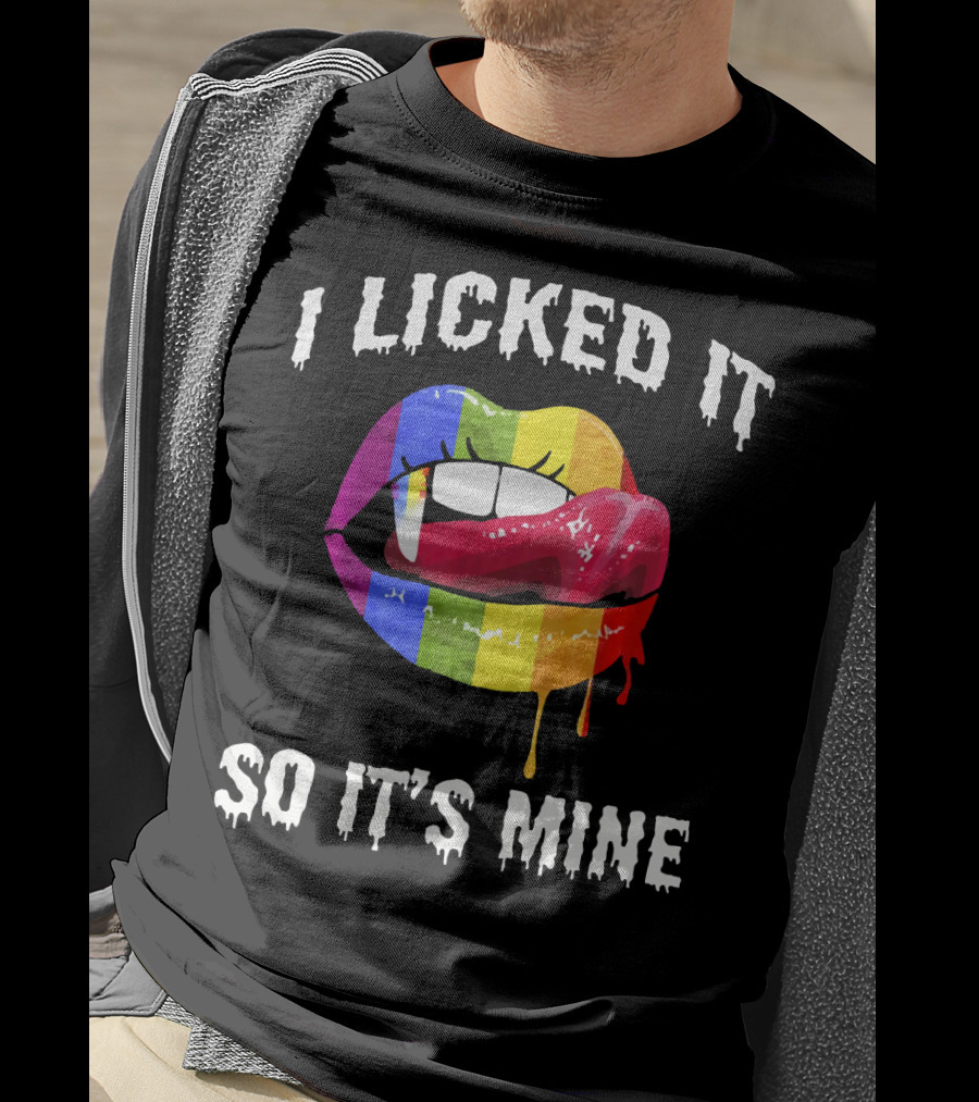 I Licked It So Its Mine Rainbow Lips T-Shirt