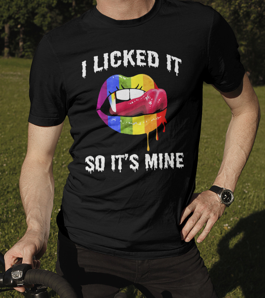 I Licked It So Its Mine Rainbow Lips T-Shirt
