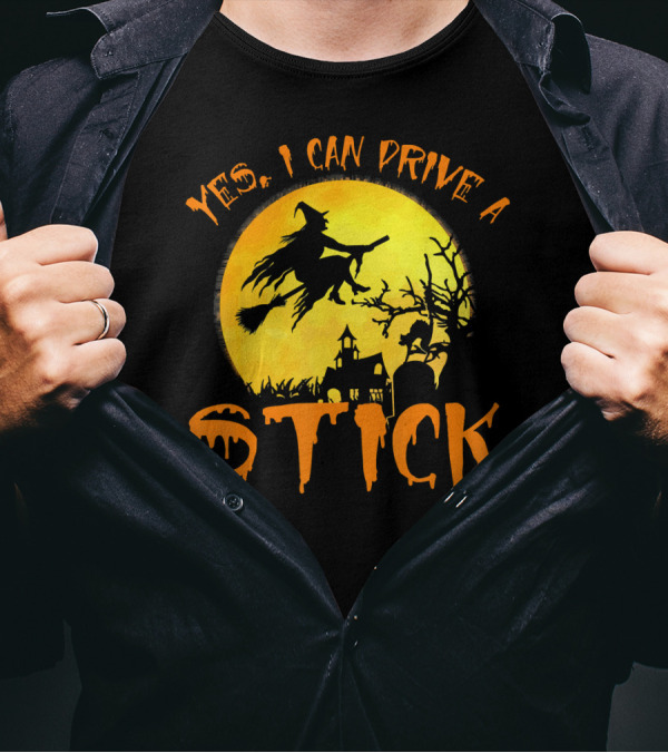 Yes I Can Drive A Stick Witch Flying On Broomstick With Full Moon And Haunted House T-Shirt