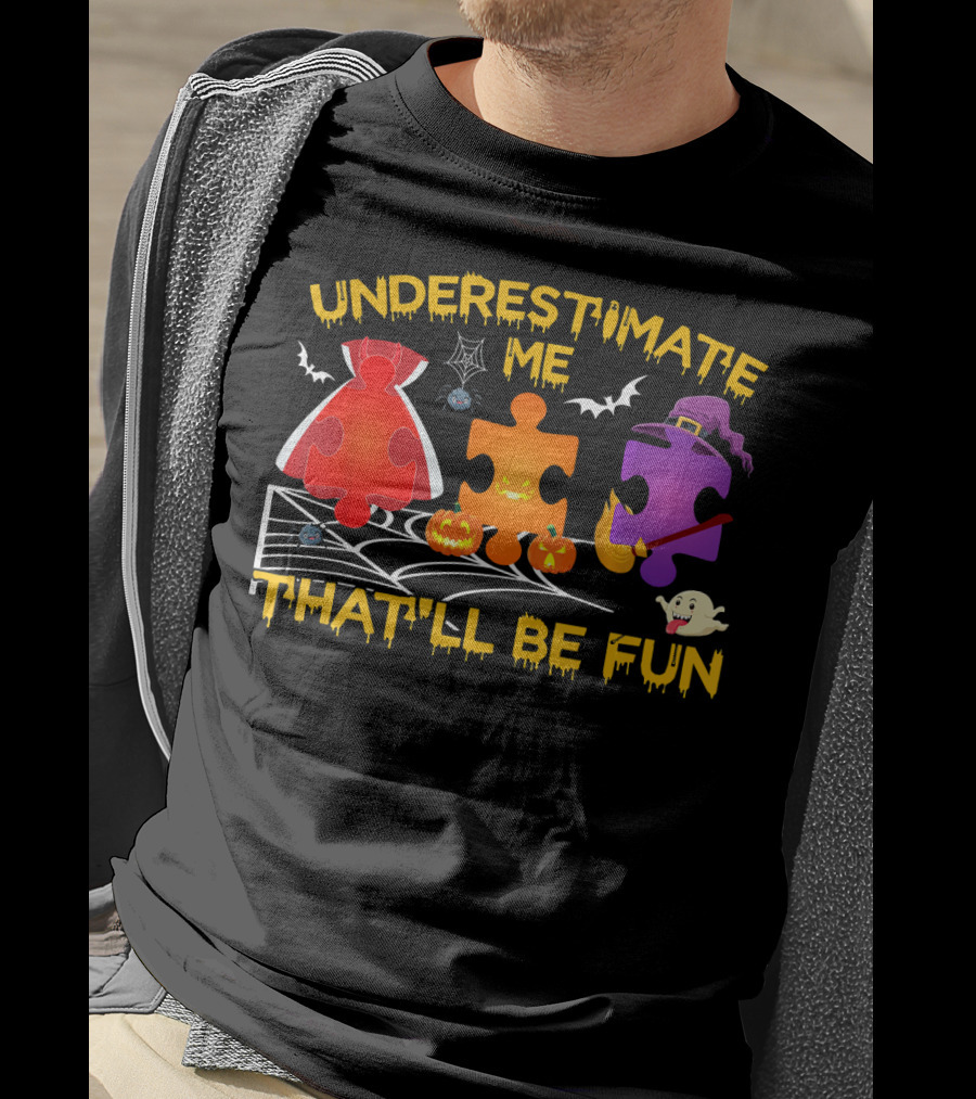 Underestimate Me Thatll Be Fun Autism Halloween Puzzle Pieces Bats Spider Ghost T-Shirt