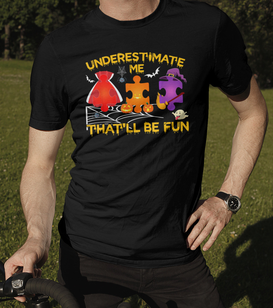 Underestimate Me Thatll Be Fun Autism Halloween Puzzle Pieces Bats Spider Ghost T-Shirt