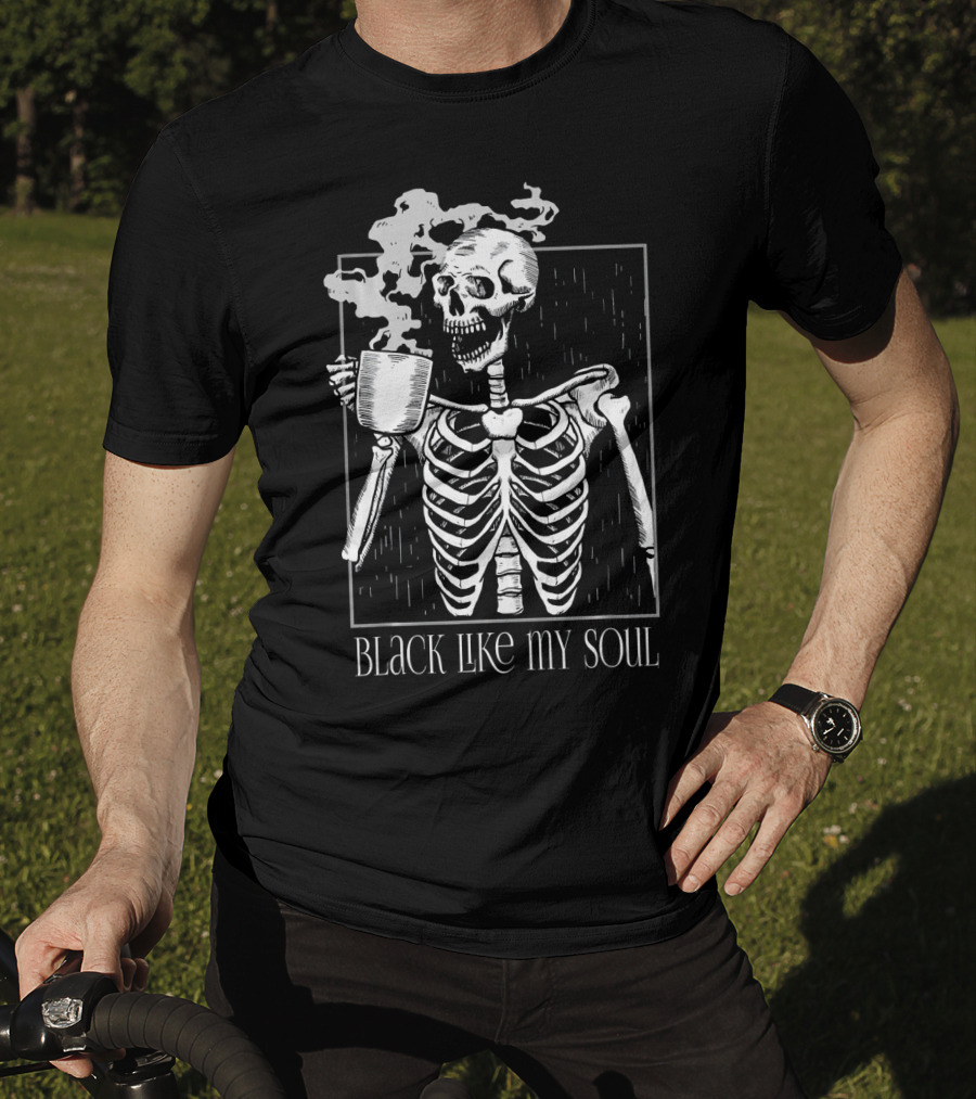 Black Like My Soul Skeleton With Coffee Mug T-Shirt