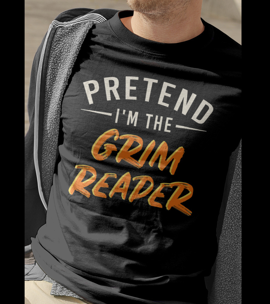 Pretend I'm The Grim Reader Easy T-Shirt