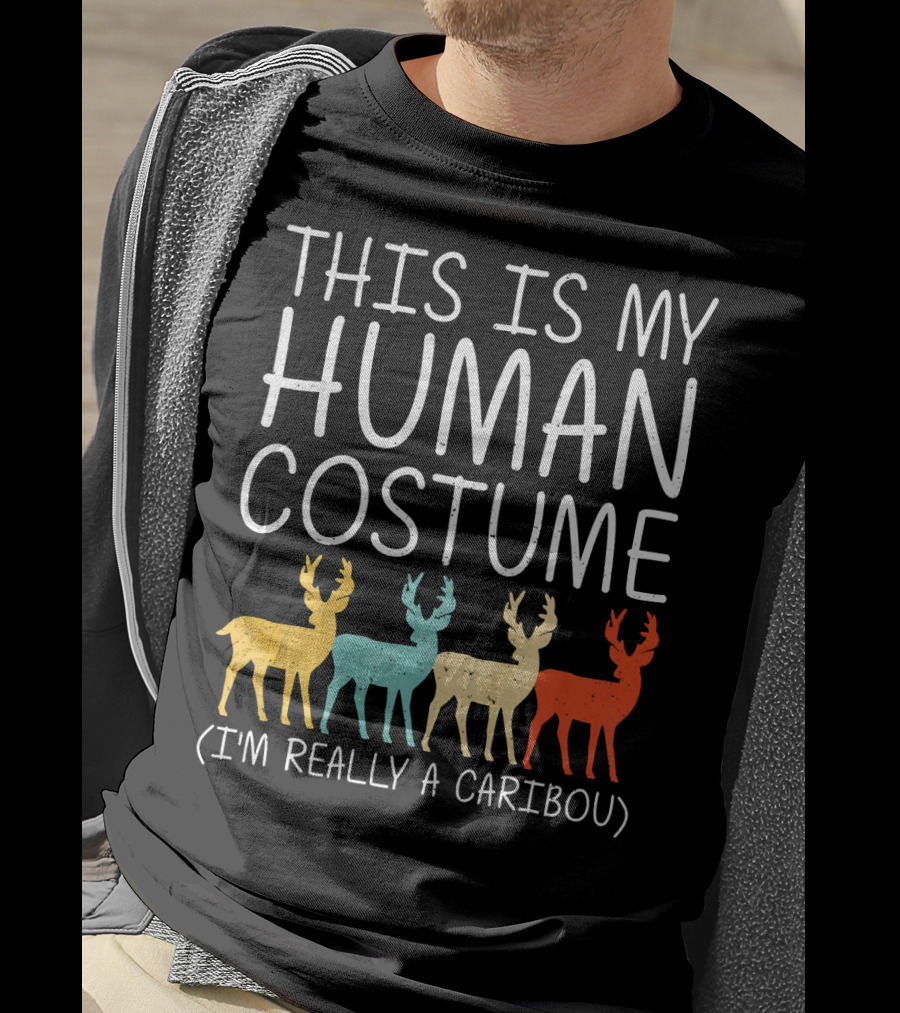 This Is My Human Costume I'm Really A Caribou Halloween Stag Doe T-Shirt
