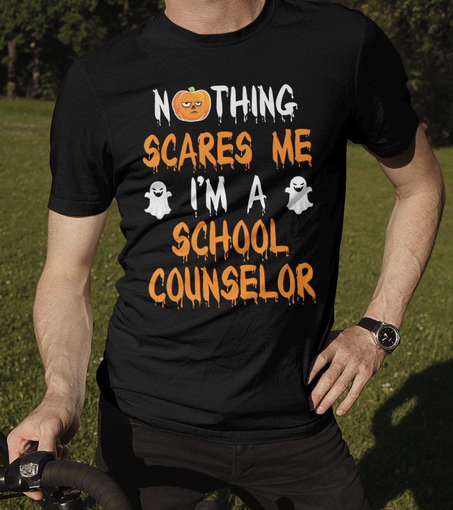 Nothing Scares Me I'm A School Counselor T-Shirt