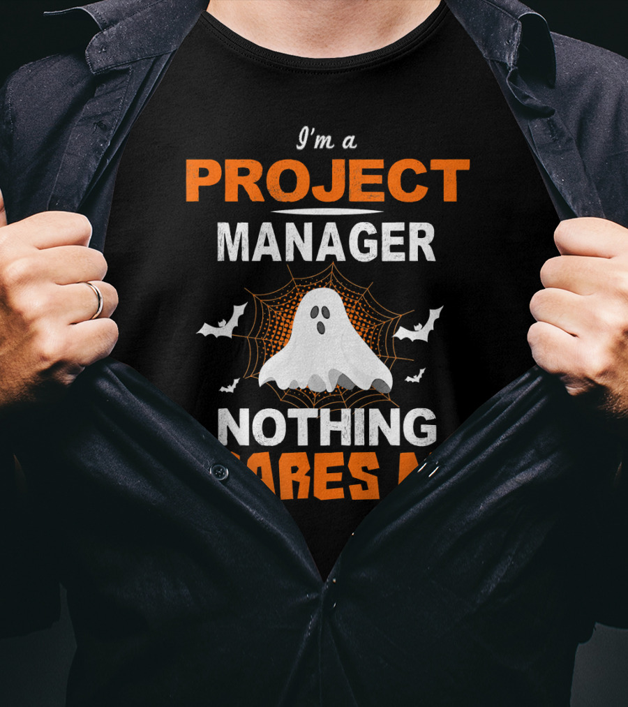 I'm A Project Manager Nothing Scares Me Halloween Ghost And Bats T-Shirt