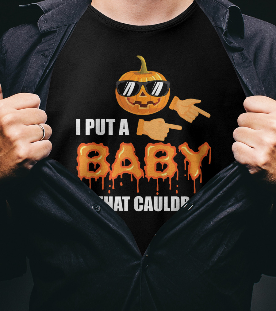 Mens Halloween Pregnancy Dad I Put A Baby In That Cauldron T-Shirt