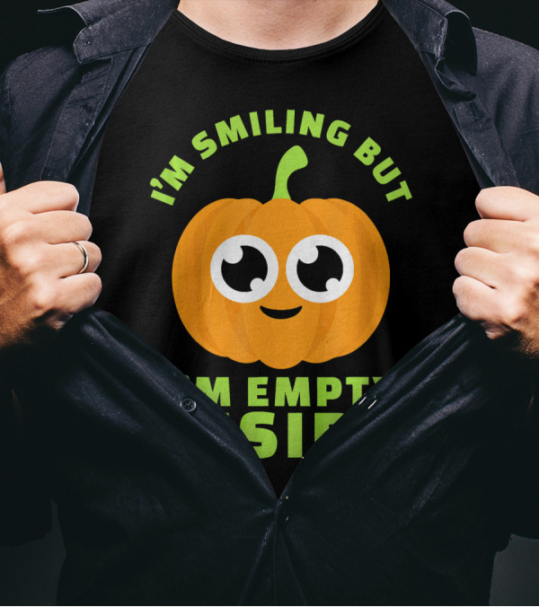 I'm Smiling But I'm Empty Inside Pumpkin T-Shirt