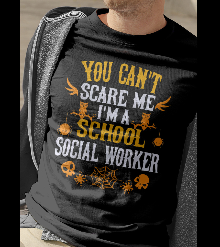 You Can't Scare Me I'm A School Social Worker Halloween Owls Skulls Spiders Web T-Shirt